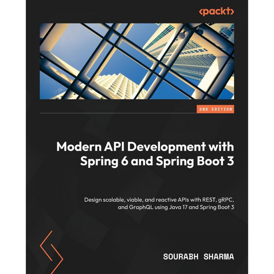 Modern API Development with Spring 6 and Spring Boot 3 by by Sourabh Sharma (2nd Edition) Wonder Haat