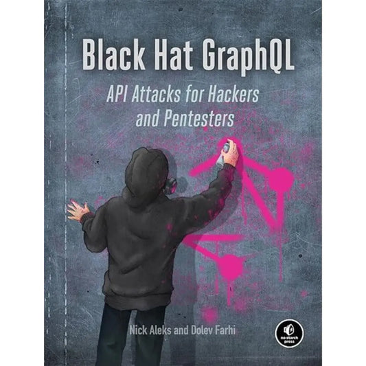Black Hat GraphQL by Dolev Farhi and Nick Aleks : Attacking Next Generation APIs Book Wonder Haat