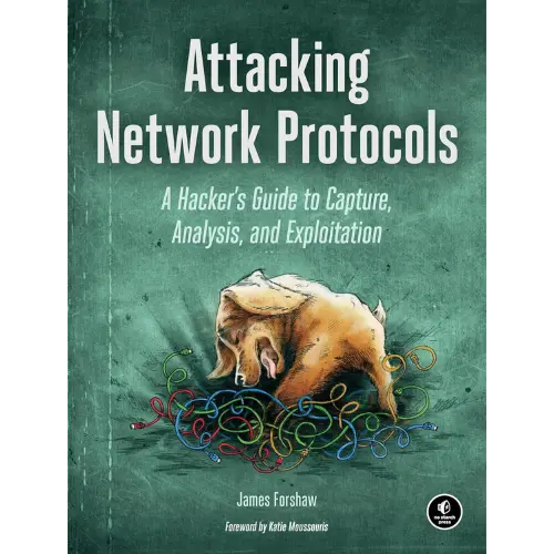 Attacking Network Protocols: A Hacker's Guide to Capture, Analysis, and Exploitation by James Forshaw  1st Edition Wonder Haat